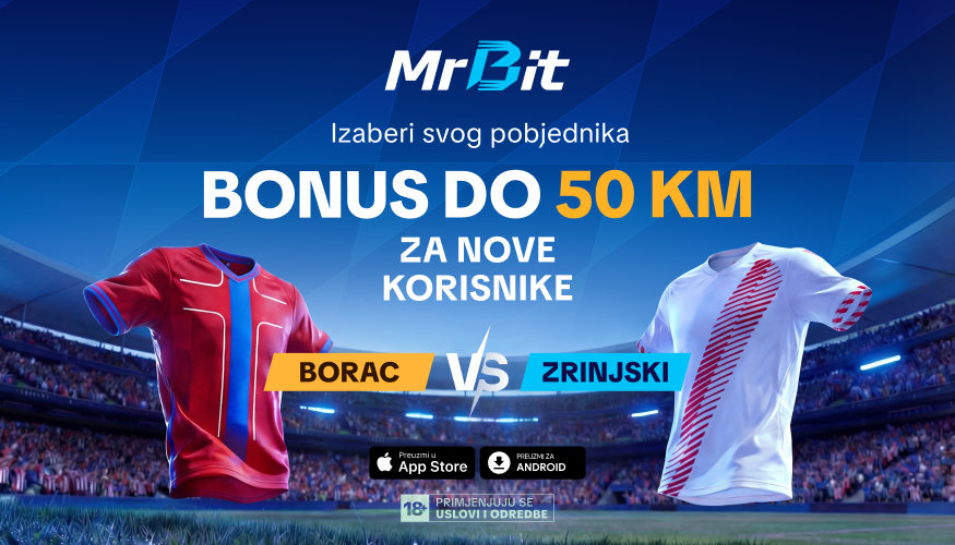 MrBit: Iskoristi do 50 KM poklona dobrodošlice za sport i isprati derbi Borac – Zrinjski